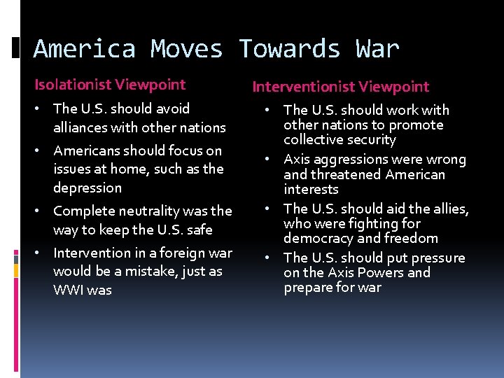 America Moves Towards War Isolationist Viewpoint • The U. S. should avoid alliances with