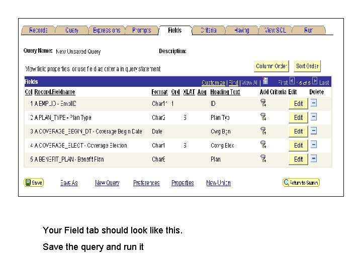 Your Field tab should look like this. Save the query and run it 