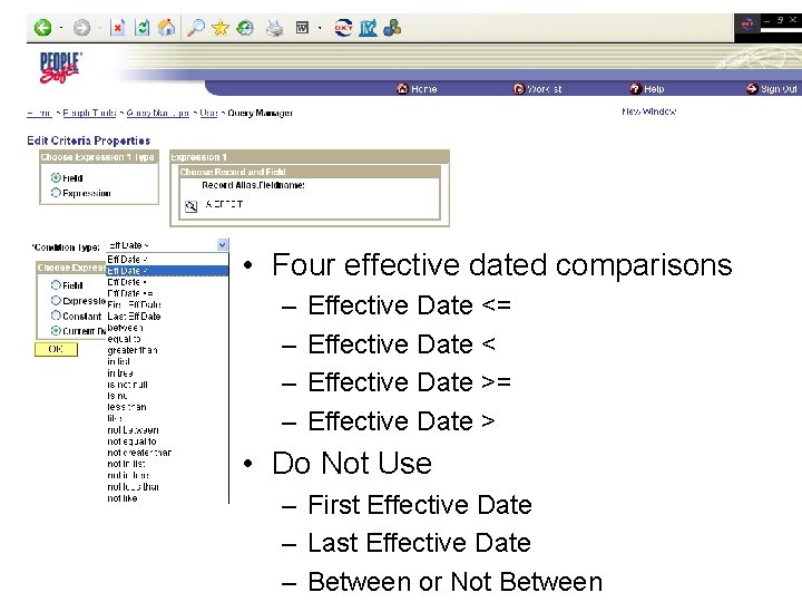  • Four effective dated comparisons – – Effective Date <= Effective Date <