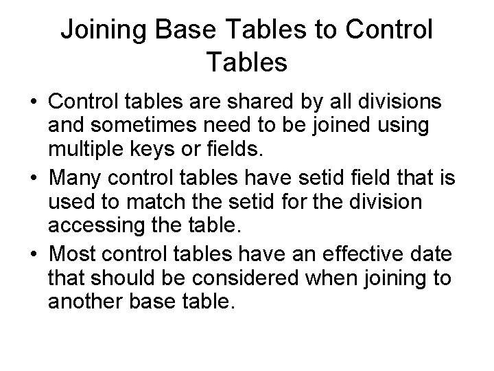 Joining Base Tables to Control Tables • Control tables are shared by all divisions