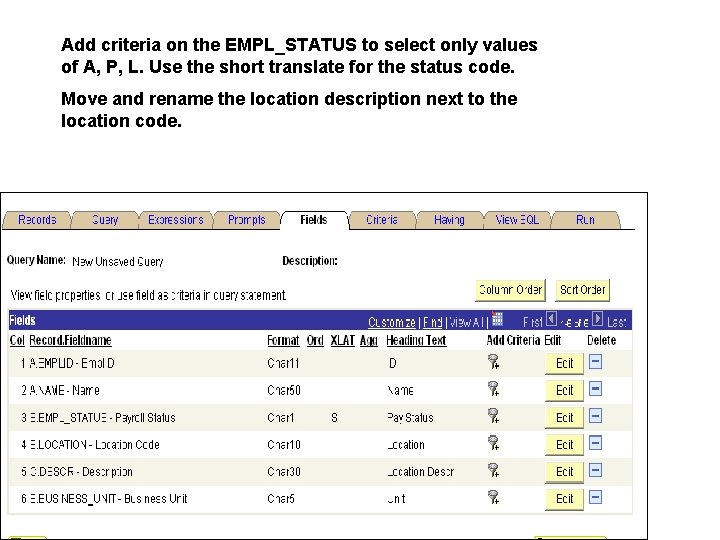 Add criteria on the EMPL_STATUS to select only values of A, P, L. Use