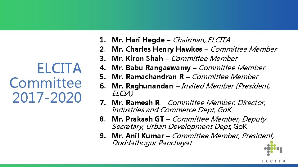 ELCITA Committee 2017 -2020 1. 2. 3. 4. 5. 6. Mr. Hari Hegde –