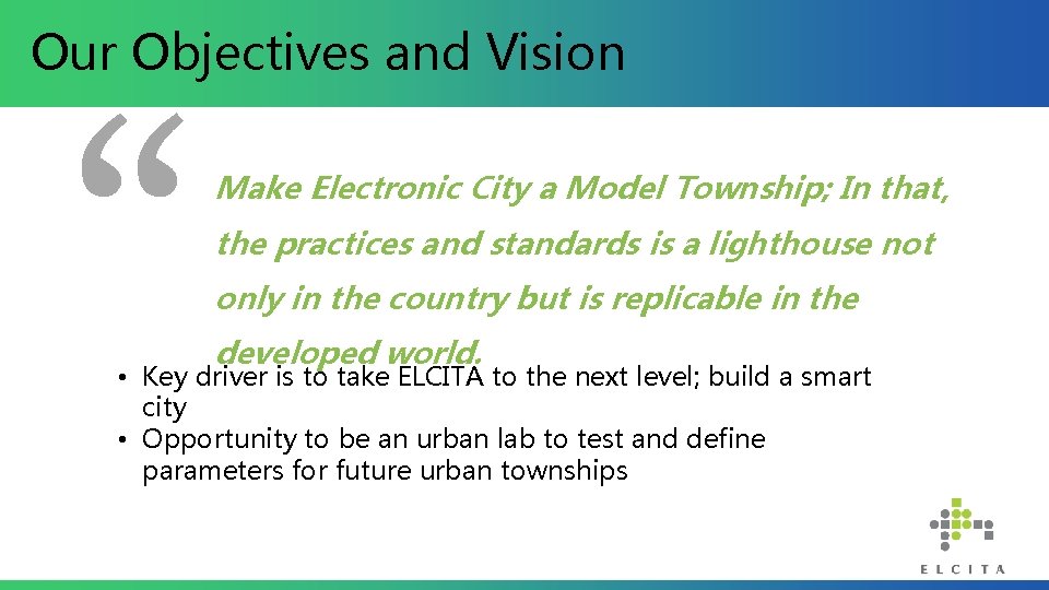 “ Our Objectives and Vision Make Electronic City a Model Township; In that, the