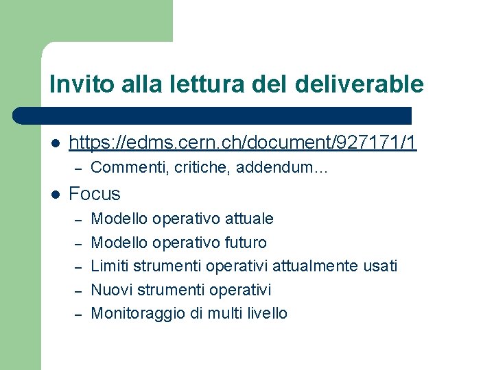 Invito alla lettura deliverable l https: //edms. cern. ch/document/927171/1 – l Commenti, critiche, addendum…