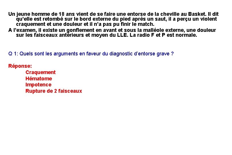 Un jeune homme de 18 ans vient de se faire une entorse de la Un jeune homme de 18 ans vient de se faire une entorse de la