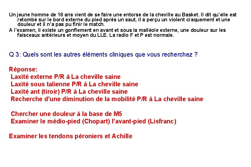 Un jeune homme de 18 ans vient de se faire une entorse de la Un jeune homme de 18 ans vient de se faire une entorse de la