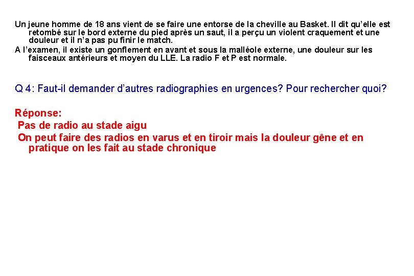 Un jeune homme de 18 ans vient de se faire une entorse de la Un jeune homme de 18 ans vient de se faire une entorse de la