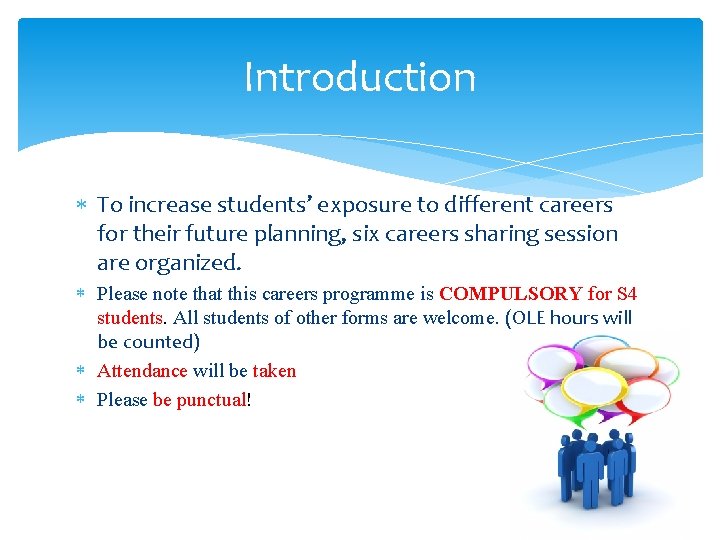 Introduction To increase students’ exposure to different careers for their future planning, six careers