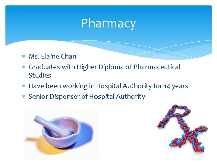 Pharmacy Ms. Elaine Chan Graduates with Higher Diploma of Pharmaceutical Studies Have been working