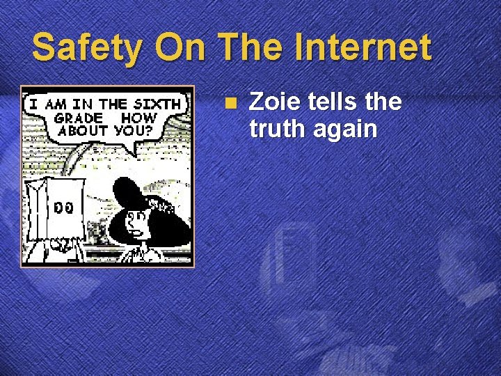 Safety On The Internet n Zoie tells the truth again 