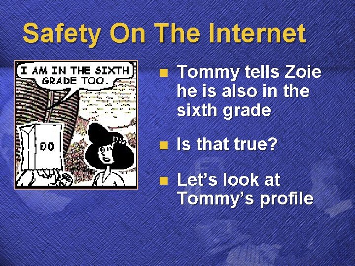 Safety On The Internet n Tommy tells Zoie he is also in the sixth