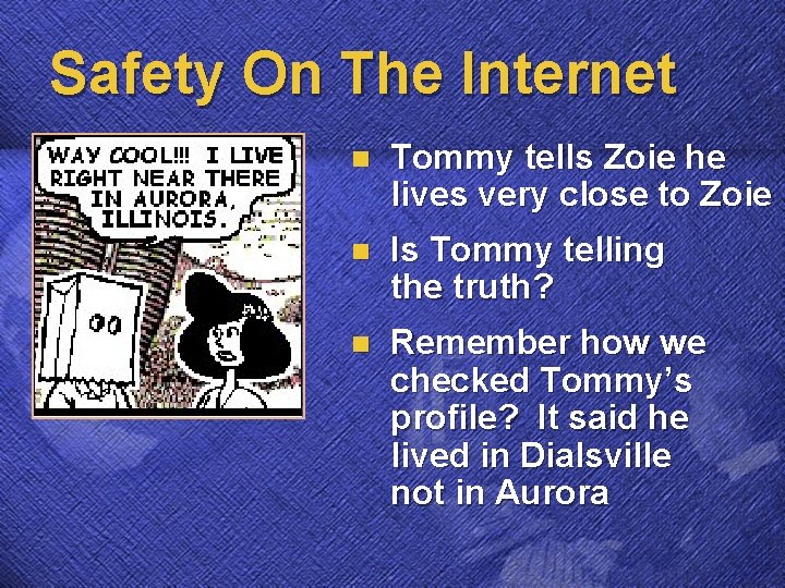 Safety On The Internet n Tommy tells Zoie he lives very close to Zoie