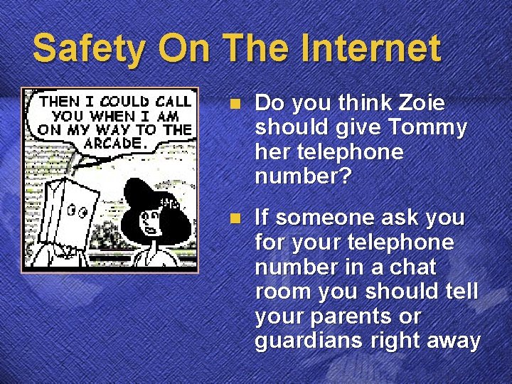 Safety On The Internet n Do you think Zoie should give Tommy her telephone
