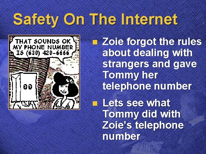 Safety On The Internet n Zoie forgot the rules about dealing with strangers and