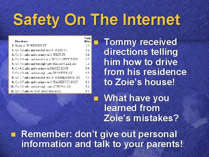 Safety On The Internet n n Tommy received directions telling him how to drive