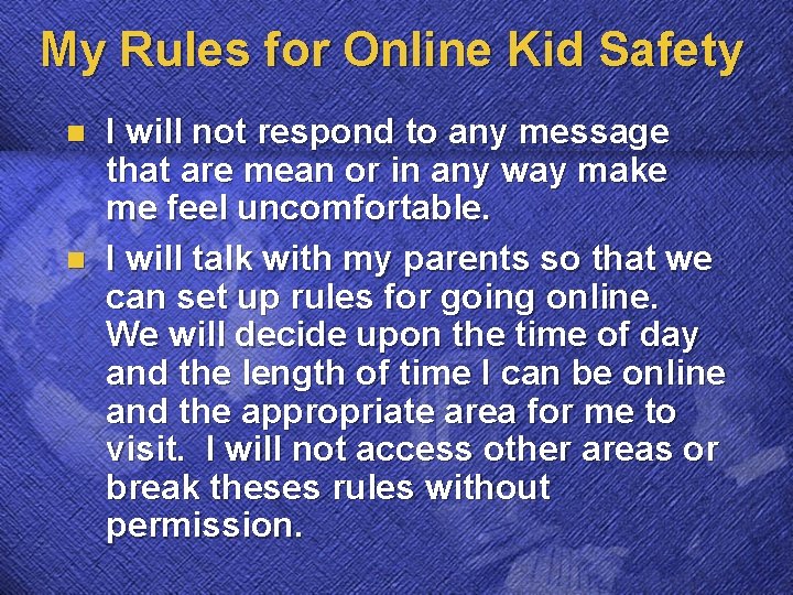 My Rules for Online Kid Safety n n I will not respond to any