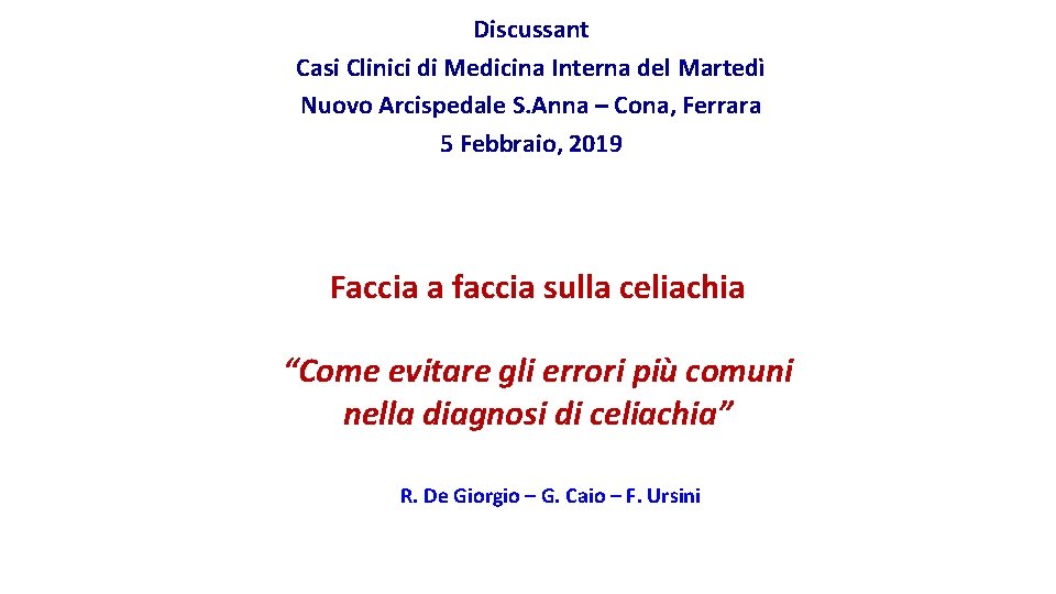 Discussant Casi Clinici di Medicina Interna del Martedì Nuovo Arcispedale S. Anna – Cona,