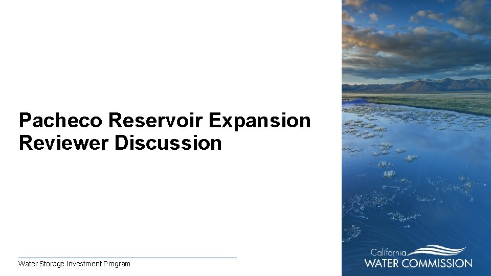 Pacheco Reservoir Expansion Reviewer Discussion Water Storage Investment Program 