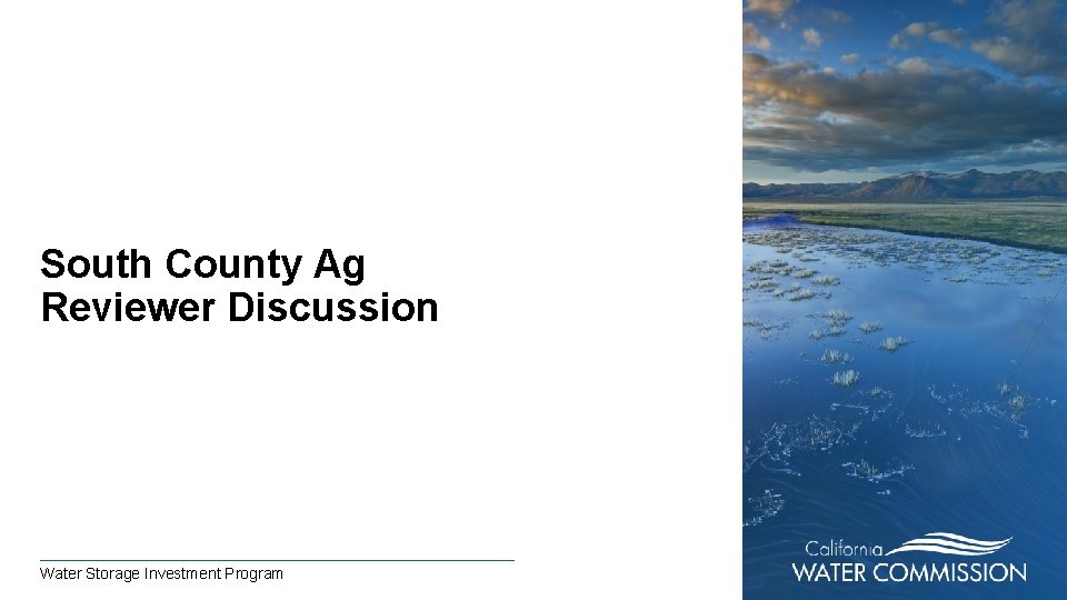 South County Ag Reviewer Discussion Water Storage Investment Program 