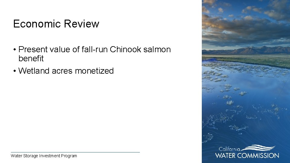 Economic Review • Present value of fall-run Chinook salmon benefit • Wetland acres monetized