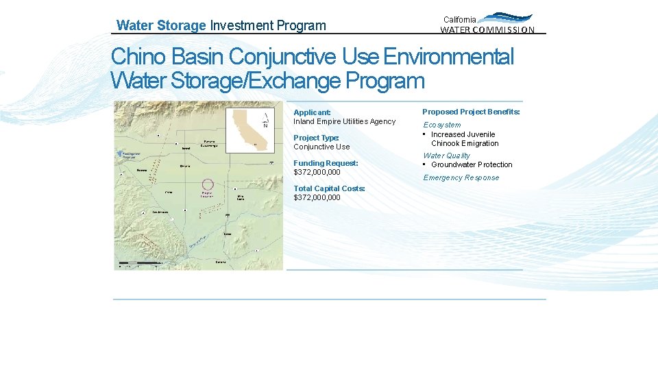 Water Storage Investment Program California WATER COMMISSION Chino Basin Conjunctive Use Environmental Water Storage/Exchange