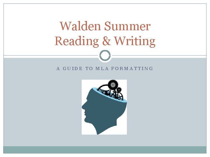 Walden Summer Reading & Writing A GUIDE TO MLA FORMATTING Walden Summer Reading & Writing A GUIDE TO MLA FORMATTING