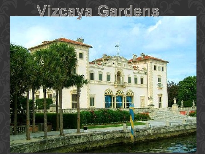 Vizcaya Gardens Vizcaya Gardens