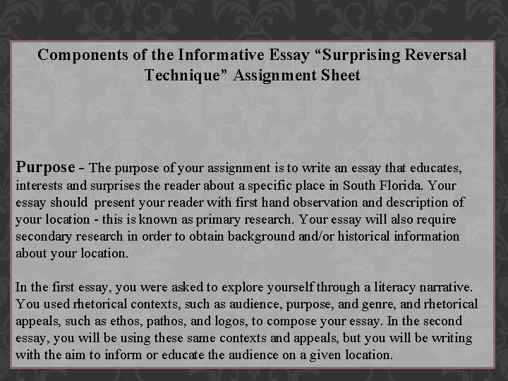 Components of the Informative Essay “Surprising Reversal Technique” Assignment Sheet Purpose - The purpose Components of the Informative Essay “Surprising Reversal Technique” Assignment Sheet Purpose - The purpose