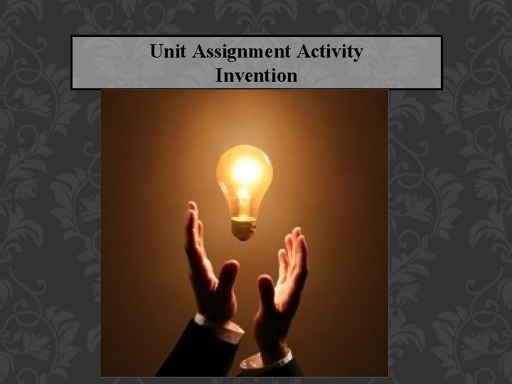 Unit Assignment Activity Invention Unit Assignment Activity Invention