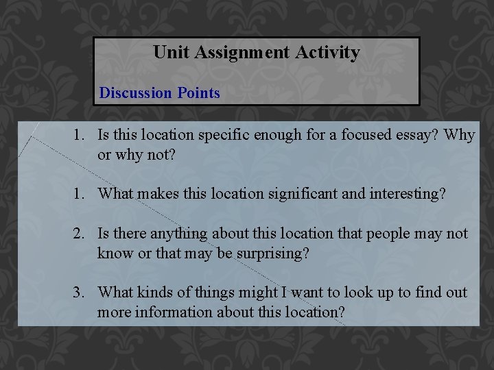 Unit Assignment Activity Discussion Points 1. Is this location specific enough for a focused Unit Assignment Activity Discussion Points 1. Is this location specific enough for a focused