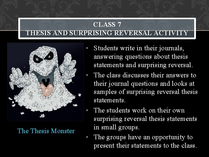 CLASS 7 THESIS AND SURPRISING REVERSAL ACTIVITY Thesis Monster • Students write in their CLASS 7 THESIS AND SURPRISING REVERSAL ACTIVITY Thesis Monster • Students write in their