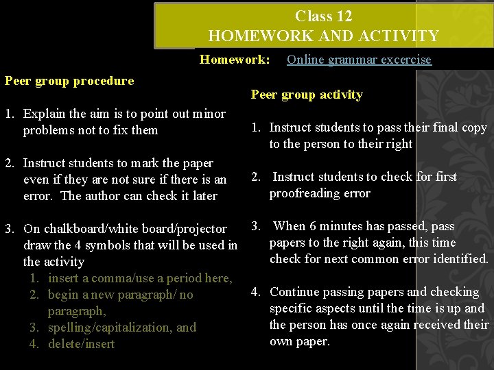Class 12 HOMEWORK AND ACTIVITY Homework: Peer group procedure 1. Explain the aim is Class 12 HOMEWORK AND ACTIVITY Homework: Peer group procedure 1. Explain the aim is