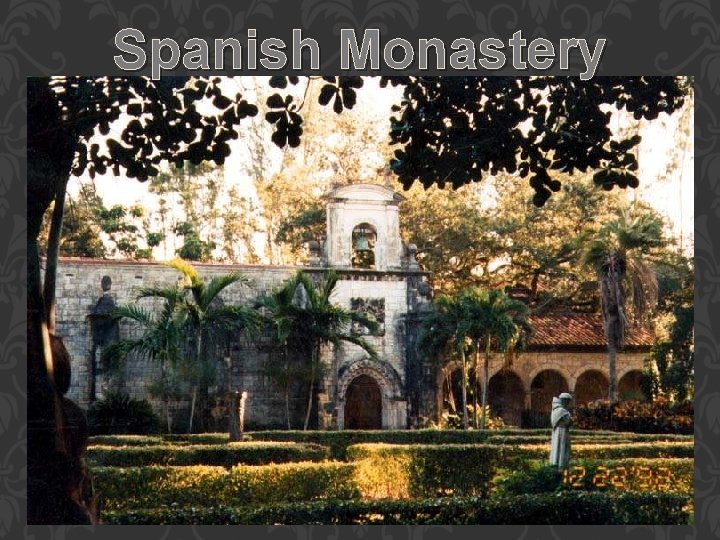 Spanish Monastery Spanish Monastery