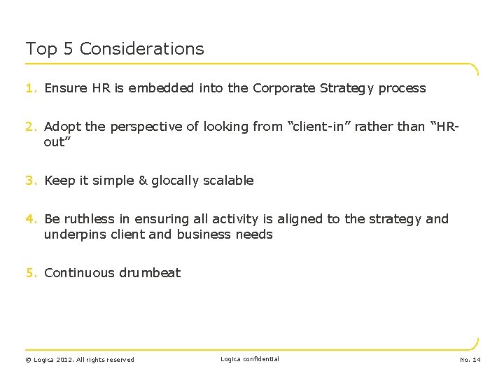 Top 5 Considerations 1. Ensure HR is embedded into the Corporate Strategy process 2.