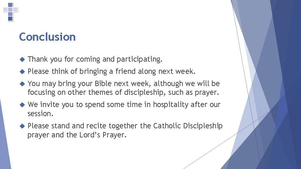 Conclusion Thank you for coming and participating. Please think of bringing a friend along