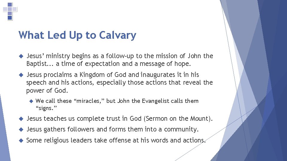 What Led Up to Calvary Jesus’ ministry begins as a follow-up to the mission