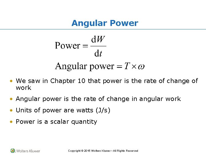 Angular Power • We saw in Chapter 10 that power is the rate of