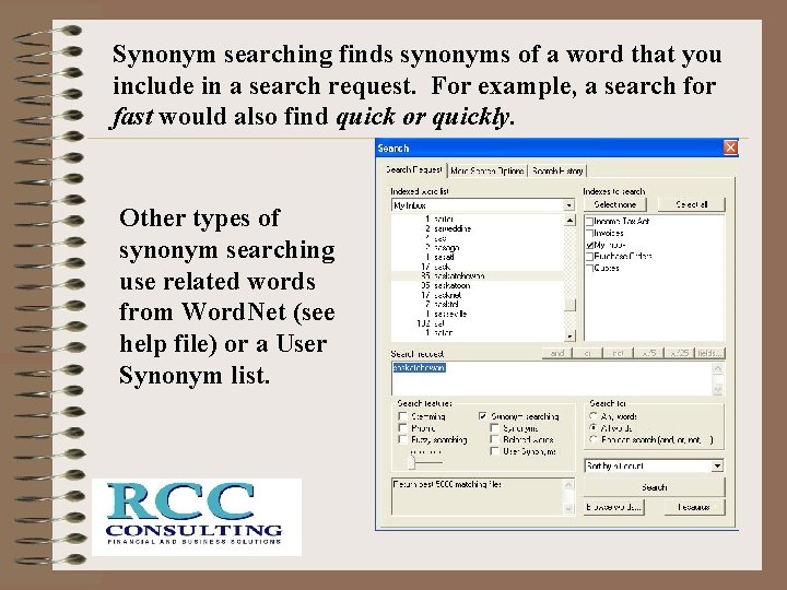 Synonym searching finds synonyms of a word that you include in a search request. Synonym searching finds synonyms of a word that you include in a search request.