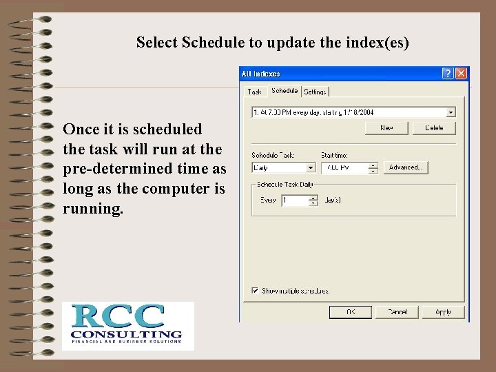 Select Schedule to update the index(es) Once it is scheduled the task will run