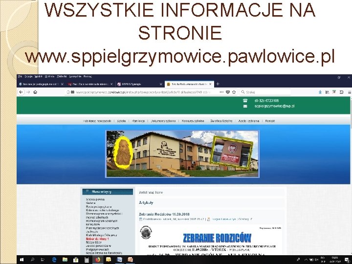 WSZYSTKIE INFORMACJE NA STRONIE www. sppielgrzymowice. pawlowice. pl 