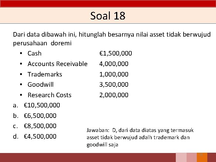 Soal 18 Dari data dibawah ini, hitunglah besarnya nilai asset tidak berwujud perusahaan doremi
