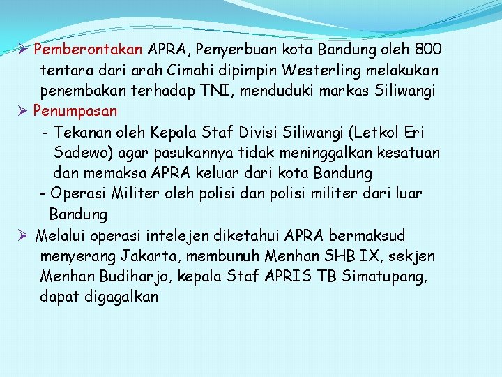 Ø Pemberontakan APRA, Penyerbuan kota Bandung oleh 800 tentara dari arah Cimahi dipimpin Westerling