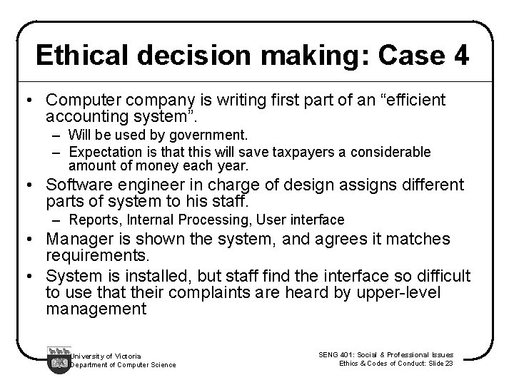 Ethical decision making: Case 4 • Computer company is writing first part of an