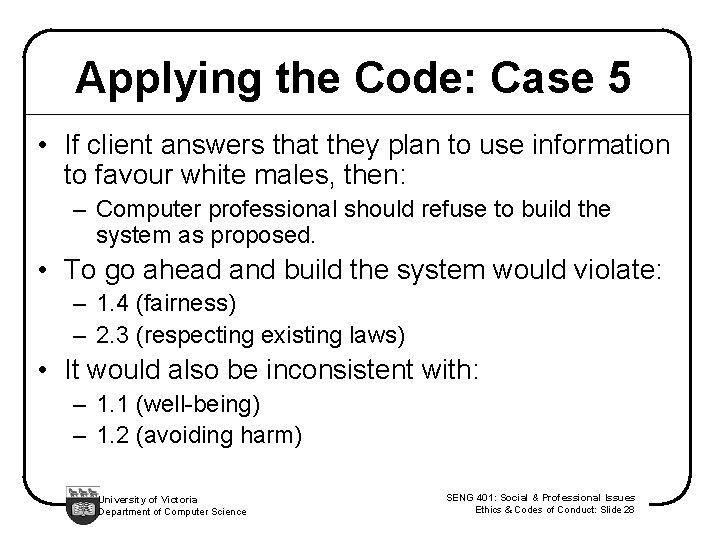 Applying the Code: Case 5 • If client answers that they plan to use