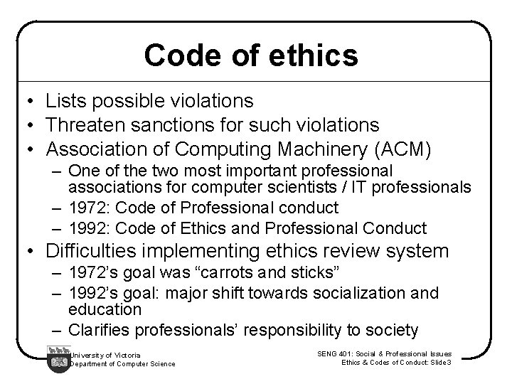 Code of ethics • Lists possible violations • Threaten sanctions for such violations •