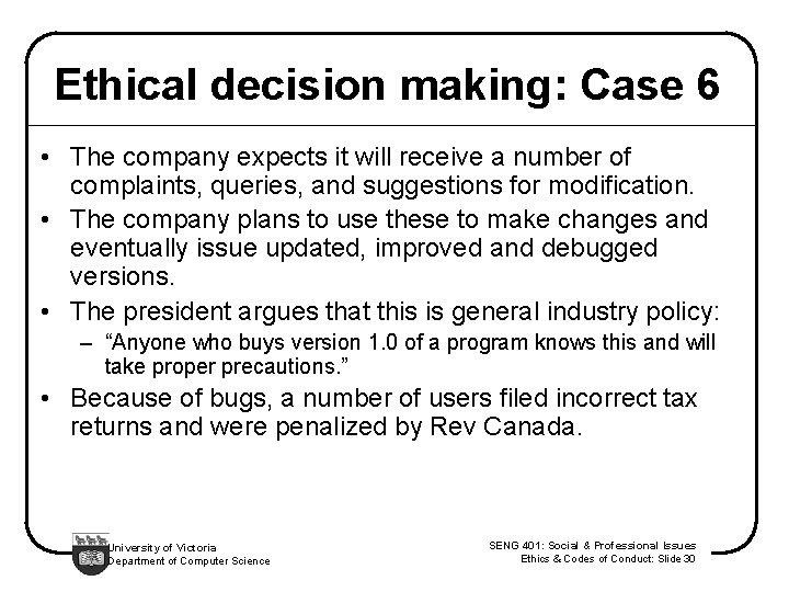 Ethical decision making: Case 6 • The company expects it will receive a number