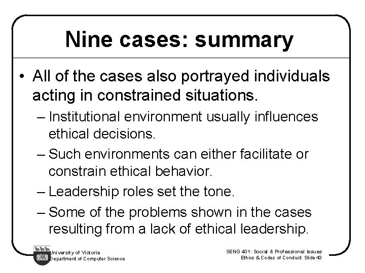 Nine cases: summary • All of the cases also portrayed individuals acting in constrained