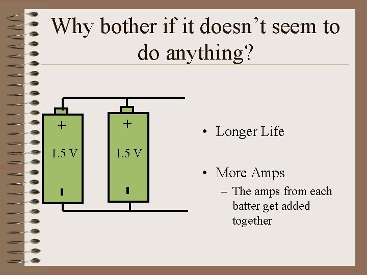 + + Why bother if it doesn’t seem to do anything? 1. 5 V