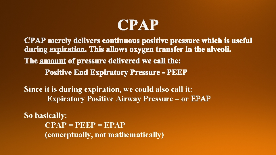 Since it is during expiration, we could also call it: Expiratory Positive Airway Pressure