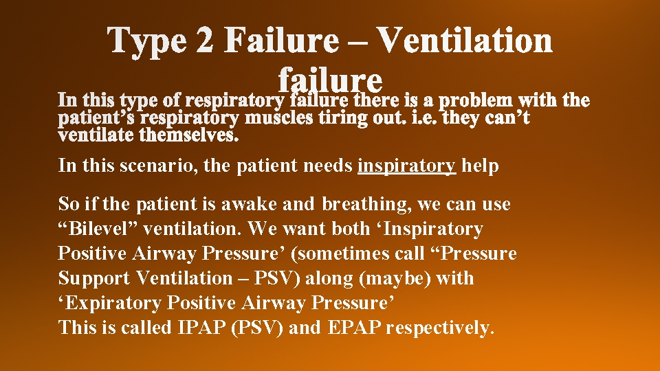 In this scenario, the patient needs inspiratory help So if the patient is awake